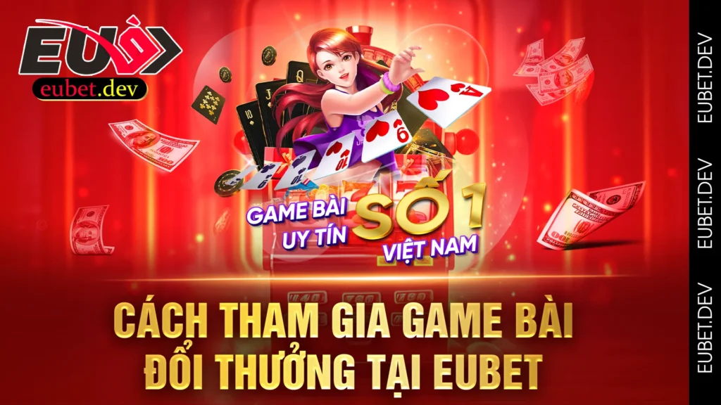 game bài đổi thưởng eubet 02