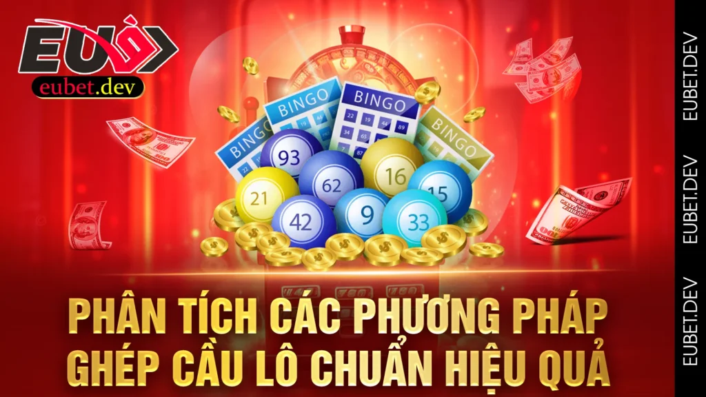 ghép cầu lô chuẩn eubet 01